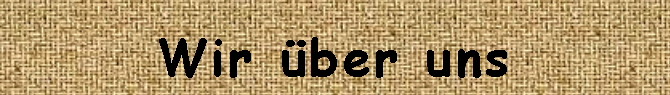 Textfeld: Wir �ber uns